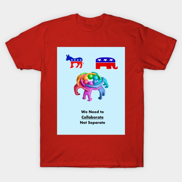 Collaborate Dem and Rep T-Shirt by GoodYouKnow